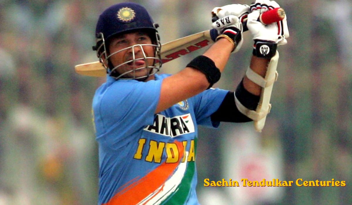 Sachin Tendulkar Centuries