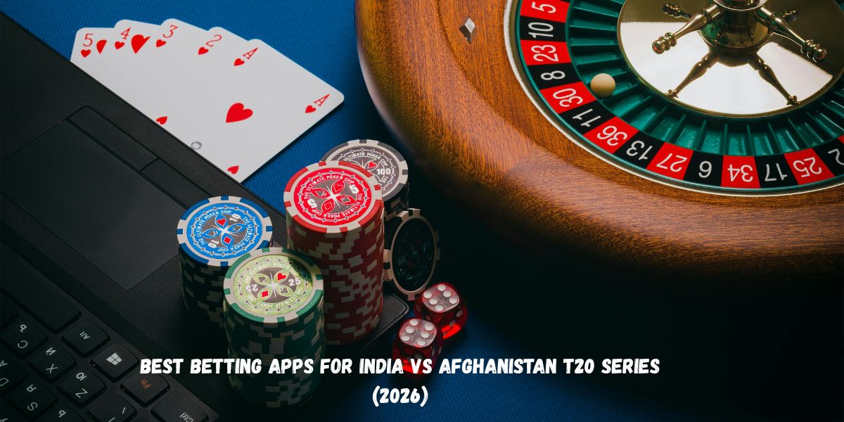 Best Betting Apps for India vs Afghanistan T20 Series (2026)